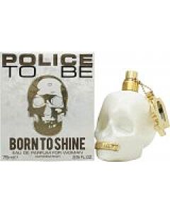 Police To Be Born To Shine Woman Eau de Parfum 75ml Spray-J208681 | Maznun Fashion
